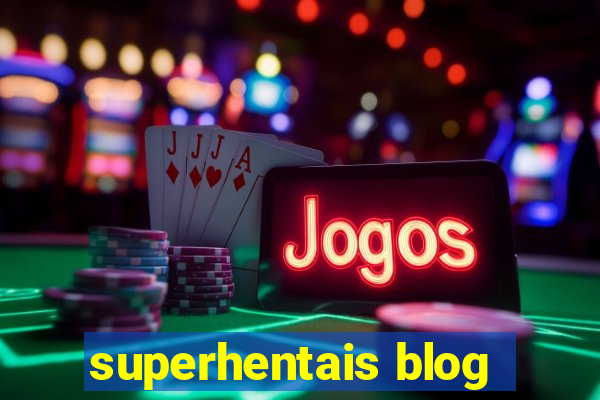 superhentais blog